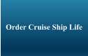 Order Cruise Ship Life